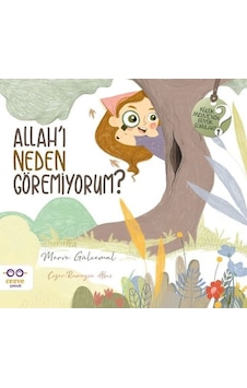 Allah'ı Neden Göremiyorum - Küçük Merve'nin Büyük Soruları 1 Allah'ı Neden Göremiyorum - Küçük Merve'nin Büyük Soruları 1