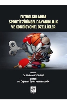 Futbolcularda Sportif Zihinsel Dayanıklılık ve Kondisyonel Öze...