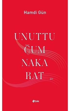 Unuttuğum Nakarat - Hamdi Gün - Şule Yayınları Unuttuğum Nakarat - Hamdi Gün - Şule Yayınları