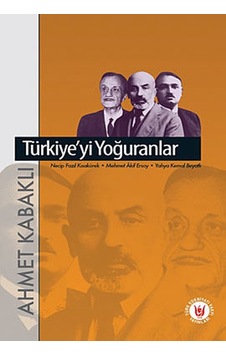 Türkiye'yi Yoğuranlar - Ahmet Kabaklı - Türk Edebiyatı Vakfı Yayınları Türkiye'yi Yoğuranlar - Ahmet Kabaklı - Türk Edebiyatı Vakfı Yayınları