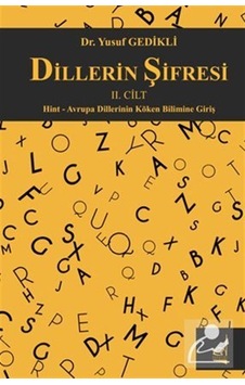Dillerin Şifresi 2.Cilt - Hint-Avrupa Dillerinin Köken Bilimine Giriş - Yusuf Gedikli - Boğaziçi Yayınları Dillerin Şifresi 2.Cilt - Hint-Avrupa Dillerinin Köken Bilimine Giriş - Yusuf Gedikli - Boğaziçi Yayınları