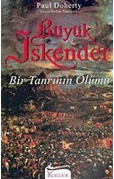 Büyük İskender: Bir Tanrının Ölümü / Paul Doherty