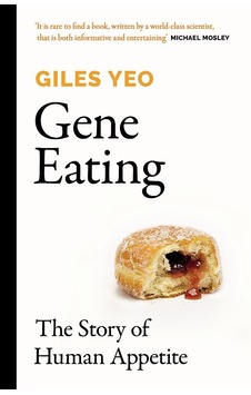 Gene Eating: The Story Of Human Appetite Gene Eating: The Story Of Human Appetite