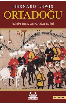 Ortadoğu Iki Bin Yıllık Ortadoğu Tarihi Bernard Lewis Arkadaş 9789755094427 Ortadoğu Iki Bin Yıllık Ortadoğu Tarihi Bernard Lewis Arkadaş 9789755094427
