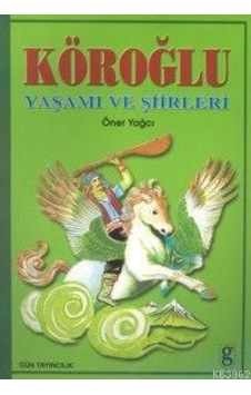 Köroğlu Yaşamı Ve Şiirleri