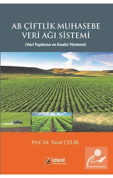 AB Çiftlik Muhasabe Veri Ağı Sistemi - Yusuf Çelik - İdeal Kültür Yayıncılık AB Çiftlik Muhasabe Veri Ağı Sistemi - Yusuf Çelik - İdeal Kültür Yayıncılık