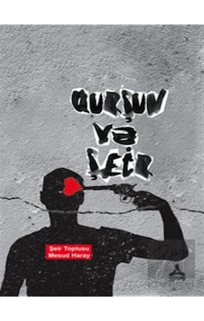 Qurşun ve Şeir Sonçağ Yayınları - Sonçağ Yayınları Qurşun ve Şeir Sonçağ Yayınları - Sonçağ Yayınları