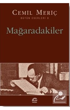 Mağaradakiler - Cemil Meriç - İletişim Yayınları Mağaradakiler - Cemil Meriç - İletişim Yayınları