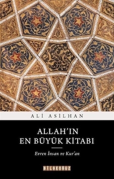 Allah'ın En Büyük Kitabı: Evren, İnsan Ve Kur'an / Ali Asilhan Allah'ın En Büyük Kitabı: Evren, İnsan Ve Kur'an / Ali Asilhan