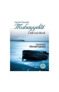 Hayaller Aleminde Muhayyelat - Giritli Ali Aziz Efendi - Türk Edebiyatı Vakfı Yayınları Hayaller Aleminde Muhayyelat - Giritli Ali Aziz Efendi - Türk Edebiyatı Vakfı Yayınları