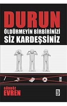 Durun Öldürmeyin Birbirinizi Siz Ka - Gürbüz Evren - Karınca Durun Öldürmeyin Birbirinizi Siz Ka - Gürbüz Evren - Karınca