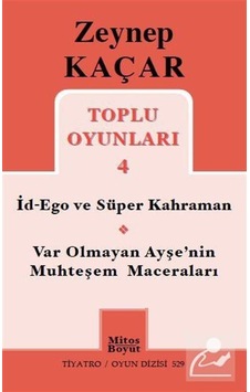 Toplu Oyunları 4 - İd-Ego ve Süper Kahraman - Var Olmayan Ayşe'nin Muhteşem Maceraları - Zeynep Kaçar - Mitos Boyut Yayınları
