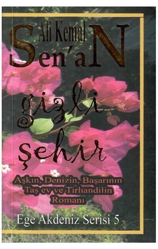 Gizli Şehir - Aşkın Denizin Başarının Taşev Ve Tirhandilin Romanı - Ali Kemal Senan 1.baskı Cep Kitabı Gizli Şehir - Aşkın Denizin Başarının Taşev Ve Tirhandilin Romanı - Ali Kemal Senan 1.baskı Cep Kitabı