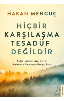 Hiçbir Karşılaşma Tesadüf Değildir Hakan Mengüç Hiçbir Karşılaşma Tesadüf Değildir Hakan Mengüç
