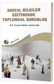 Sosyal Bilgiler Eğitiminde Toplumsal Sorunlar / Kolektif Sosyal Bilgiler Eğitiminde Toplumsal Sorunlar / Kolektif