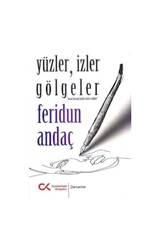 Yüzler, İzler Gölgeler / Feridun Andaç Yüzler, İzler Gölgeler / Feridun Andaç