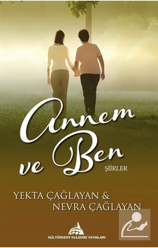 Annem ve Ben-Şiirler - Nevra Çağlayan - Kuledibi Yayınları Annem ve Ben-Şiirler - Nevra Çağlayan - Kuledibi Yayınları