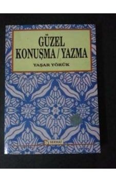 Güzel Konuşma / Yazma Yaşar Yörük 2000 Yili Öncesi Basim Güzel Konuşma / Yazma Yaşar Yörük 2000 Yili Öncesi Basim
