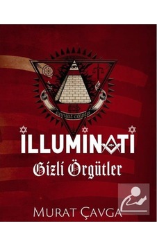 İlluminati Gizli Örgütler - Murat Çavga - Puslu Yayıncılık İlluminati Gizli Örgütler - Murat Çavga - Puslu Yayıncılık