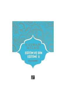 Kavram Atlası / Eğitim ve Din Eğitimi 2 / Doç. Dr. Osman Taştekin Kavram Atlası / Eğitim ve Din Eğitimi 2 / Doç. Dr. Osman Taştekin