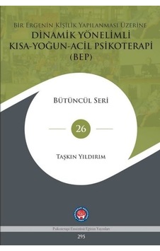 Bir Ergenin Kişi. Yapılanması Üzerine Dinamik Yönelimli Kısa - Yoğun - Acil Psikoterapi BEP - Bütüncül Seri 26 - Biyoloji 9407788 Bir Ergenin Kişi. Yapılanması Üzerine Dinamik Yönelimli Kısa - Yoğun - Acil Psikoterapi BEP - Bütüncül Seri 26 - Biyoloji 9407788