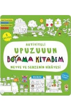 Meyve ve Sebzenin Hikayesi-Aktiviteli Upuzuuun Boyama Kitabım - Asiye Aslı Aslaner - Sincap Kitap