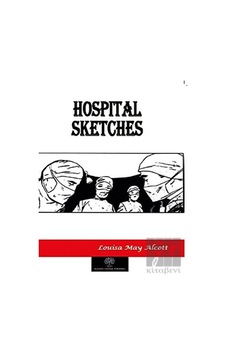 Hospital Sketches - Louisa May Alcott - Platanus Publishing