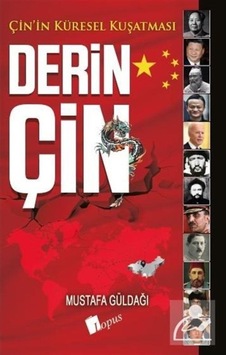 Derin Çin - Çin'in Küresel Kuşatması - Mustafa Güldağı - Lopus