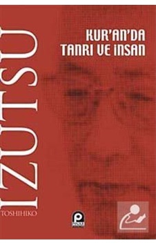 Kur'an'da Tanrı ve İnsan / Toshihiko Izutsu 9789753523400