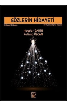 Gözlerin Hidayeti - Fatıma Özcan - Haydar Şahin - Luna Yayınları Gözlerin Hidayeti - Fatıma Özcan - Haydar Şahin - Luna Yayınları