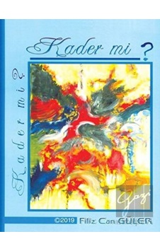 Kader mi? - Filiz Can Güler - Tunç Yayıncılık Kader mi? - Filiz Can Güler - Tunç Yayıncılık