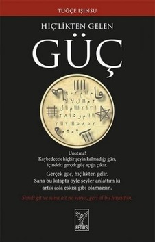 Hiç'likten Gelen Güç - Tuğçe Işınsu - Feniks Kitap Hiç'likten Gelen Güç - Tuğçe Işınsu - Feniks Kitap