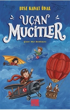 Uçan Mucitler / Buse Kanat Ünal Uçan Mucitler / Buse Kanat Ünal