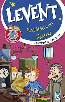 Levent Antikacının Oyunu-Levent İz Peşinde 5 - Mustafa Orakçı - Timaş Çocuk