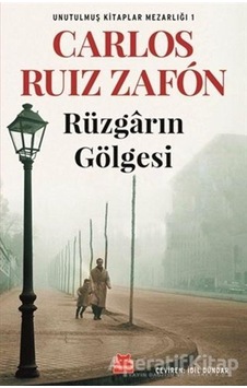 Rüzgarın Gölgesi-Unutulmuş Kitaplar Mezarlığı 1 - Carlos Ruiz Zafon - Kırmızı Kedi