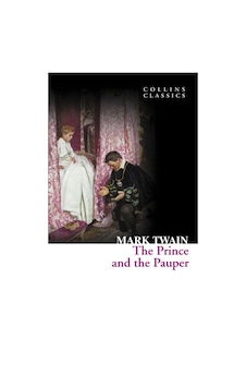 The Prince and the Pauper - Mark Twain - Harper Collins UK The Prince and the Pauper - Mark Twain - Harper Collins UK