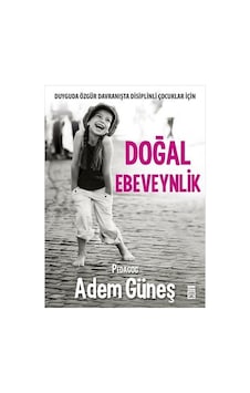 Doğal Ebeveynlik - Adem Güneş - Timaş Yayınları Doğal Ebeveynlik - Adem Güneş - Timaş Yayınları