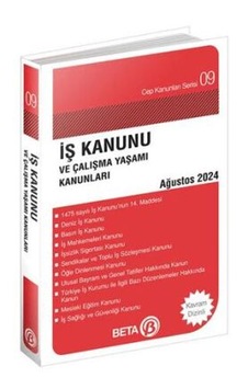 İş Kanunu Ve Çalışma Yaşamı Kanunları - Ağustos 2024 Beta Yayınevi Kolektif İş Kanunu Ve Çalışma Yaşamı Kanunları - Ağustos 2024 Beta Yayınevi Kolektif