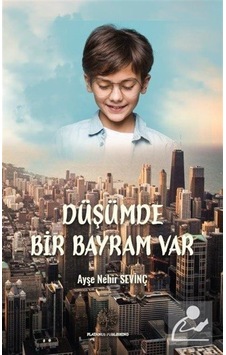 Düşümde Bir Bayram Var - Ayşe Nehir Sevinç - Platanus Publishing Düşümde Bir Bayram Var - Ayşe Nehir Sevinç - Platanus Publishing