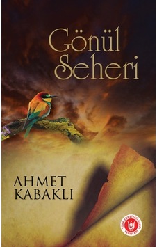 Gönül Seheri - Ahmet Kabaklı - Türk Edebiyatı Vakfı Yayınları Gönül Seheri - Ahmet Kabaklı - Türk Edebiyatı Vakfı Yayınları