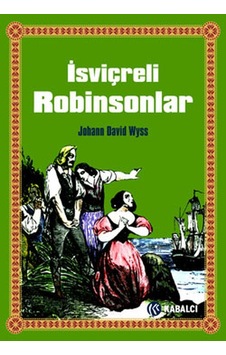İsviçreli Robinsonlar - Johann David Wyss - Kabalcı Yayınevi İsviçreli Robinsonlar - Johann David Wyss - Kabalcı Yayınevi
