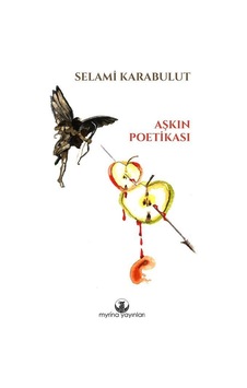 Aşkın Poetikası / Selami Karabulut Aşkın Poetikası / Selami Karabulut