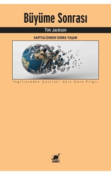 Büyüme Sonrası - Kapitalizmden Sonra Yaşam - Tim Jackson - Ayrıntı Yayınları Büyüme Sonrası - Kapitalizmden Sonra Yaşam - Tim Jackson - Ayrıntı Yayınları