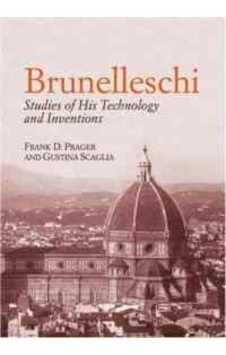 Brunelleschi Studies Of His Technology