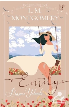 Emily Başarı Yolunda - Lucy Maud Montgomery - Artemis Yayınları Emily Başarı Yolunda - Lucy Maud Montgomery - Artemis Yayınları