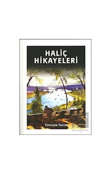 Haliç Hikayeleri - Timuçin Tecim - Alternatif Yayıncılık