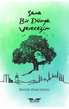 Sana Bir Dünya Vereceğim - Belgin Hancıoğlu - Perseus Yayınevi