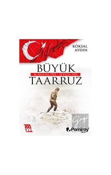 Büyük Taarruz: 26 Ağustos 1922 -  18 Eylül 1922 -  Pamiray Yayınları