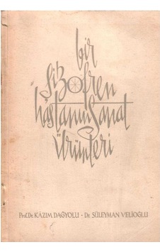 Bir Şizofren Hastanın Sanat Ürünleri - Prof. Dr. Kazım Dağyolu - Dr. Süleyman Velioğlu Bir Şizofren Hastanın Sanat Ürünleri - Prof. Dr. Kazım Dağyolu - Dr. Süleyman Velioğlu