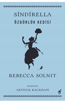 Sindirella - Özgürlük Kedisi - Rebecca Solnit - Dinozor Çocuk Sindirella - Özgürlük Kedisi - Rebecca Solnit - Dinozor Çocuk